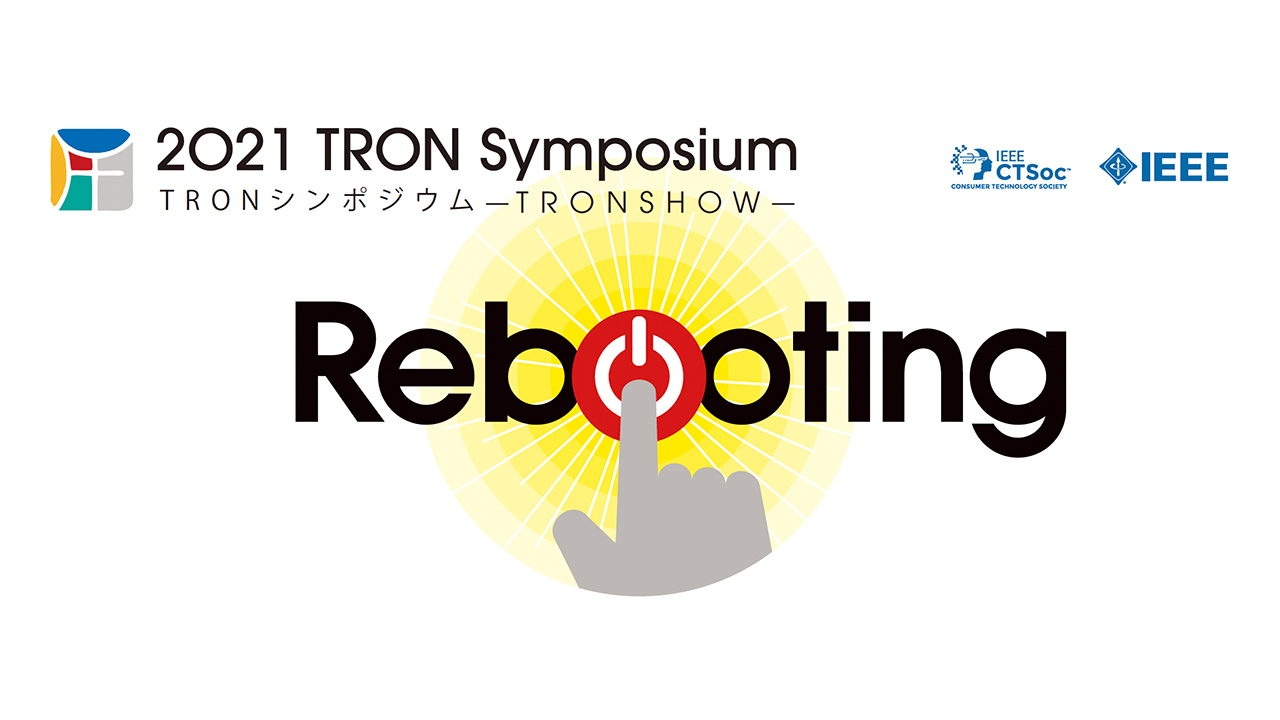 2022 TRON Symposium -TRONSHOW- has been closed. Thank you for your visit.